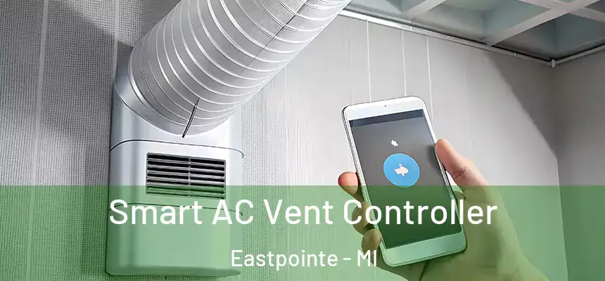  Smart AC Vent Controller Eastpointe - MI